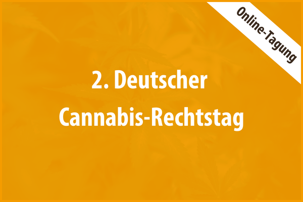 2. Deutscher Cannbis-Rechtstag | Online-Tagung