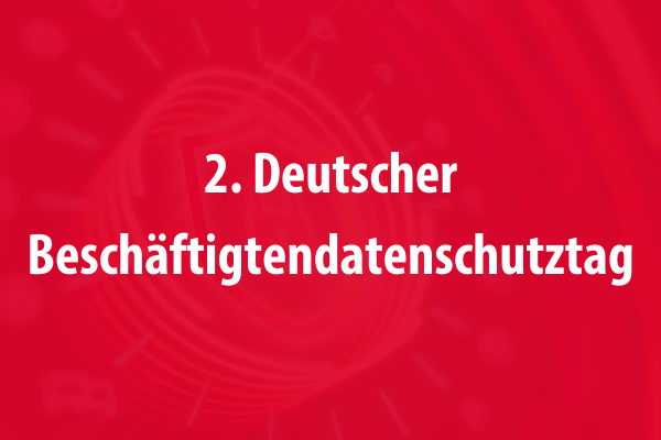 2. Deutscher Beschäftigtendatenschutztag