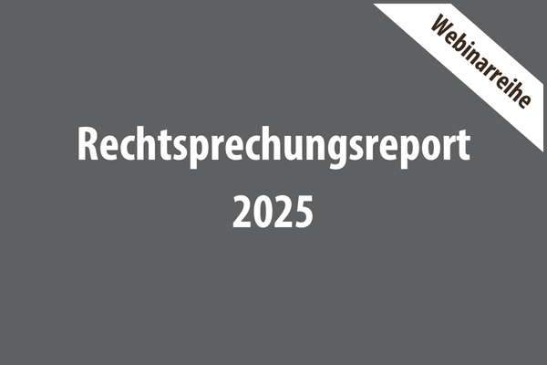 Rechtsprechungsreport 2025